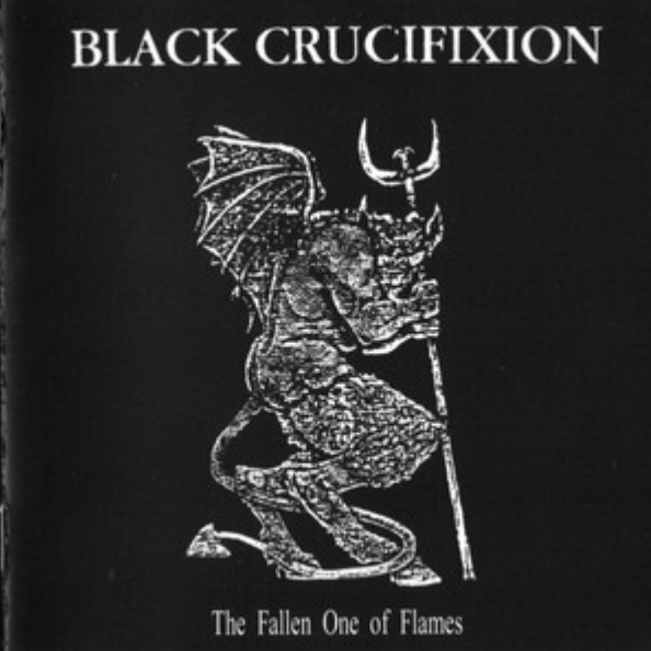 Black Crucifixion "The Fallen One of Flames" CD