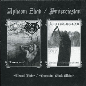 Aphoom Zhah / Šmiercieslaŭ ‎"Eternal Pain / Immortal Black Metal" split CD