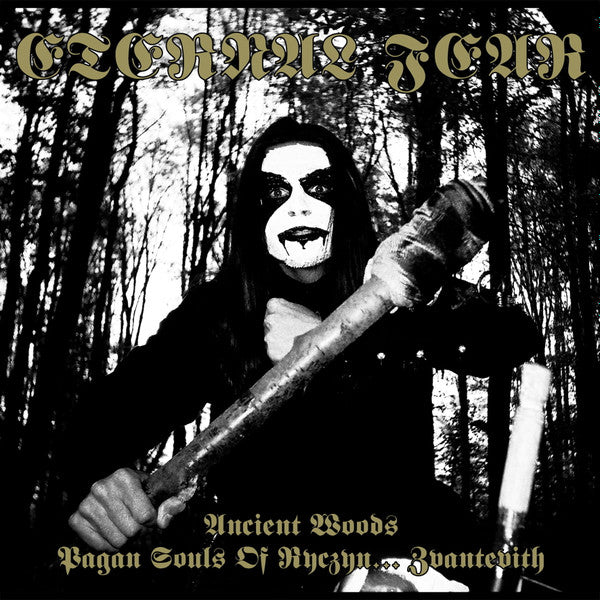 Eternal Fear "Ancient Woods / Pagan Souls Of Ryczyn… Zvantevith" CD