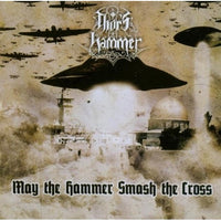 Thor's Hammer "May the Hammer Smash the Cross" LP